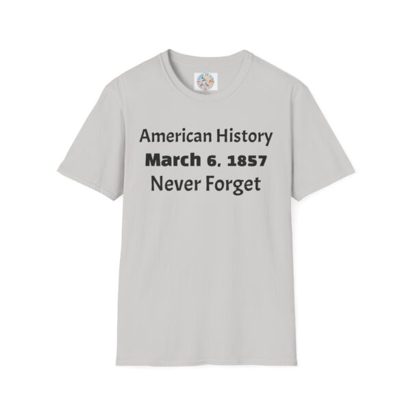 American History Remembrance Unisex T-Shirt - March 6, 1857 - Image 13