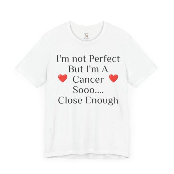 I'm not perfect, but I'm a cancer Short Sleeve Tee - Image 3