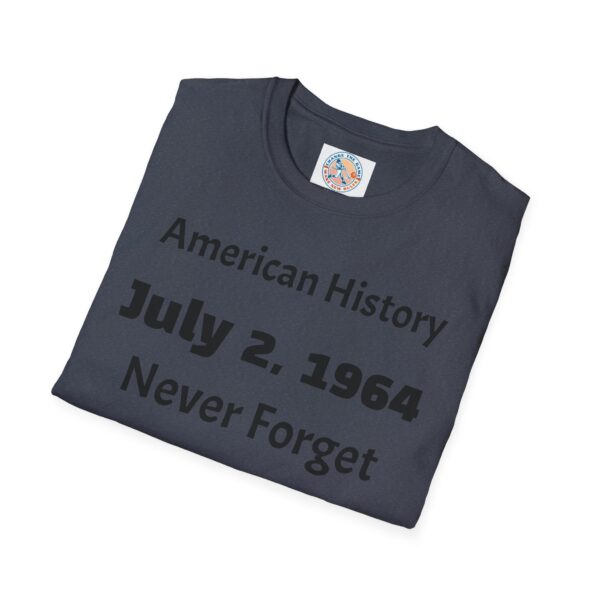 American History T-Shirt, July 2, 1964 Never Forget - Image 44