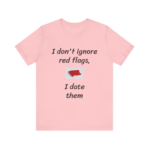 I don't date red flags Tee - Image 57