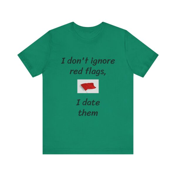 I don't date red flags Tee - Image 33