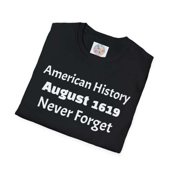 American History August 1619 T-Shirt, Remembrance Shirt, History Lover Gift, Educational Tee, Unisex Softstyle Top - Image 8