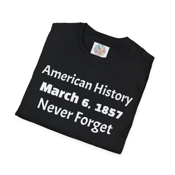 American History Remembrance Unisex T-Shirt - March 6, 1857 - Image 12