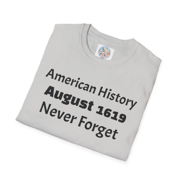 American History August 1619 T-Shirt, Remembrance Shirt, History Lover Gift, Educational Tee, Unisex Softstyle Top - Image 12