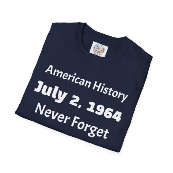 American History T-Shirt, July 2, 1964 Never Forget - Image 40