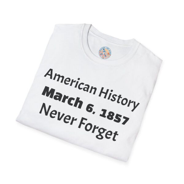 American History Remembrance Unisex T-Shirt - March 6, 1857 - Image 4