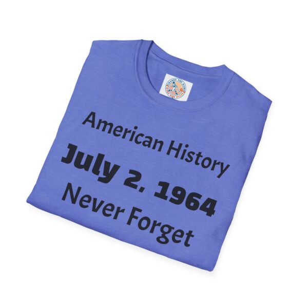 American History T-Shirt, July 2, 1964 Never Forget - Image 36