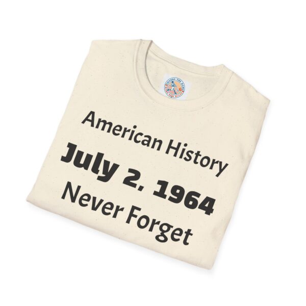 American History T-Shirt, July 2, 1964 Never Forget - Image 16