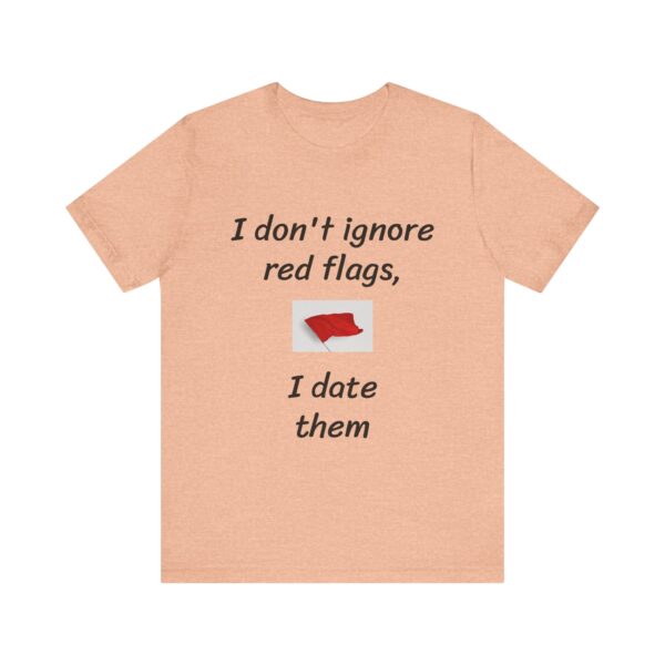 I don't date red flags Tee - Image 21