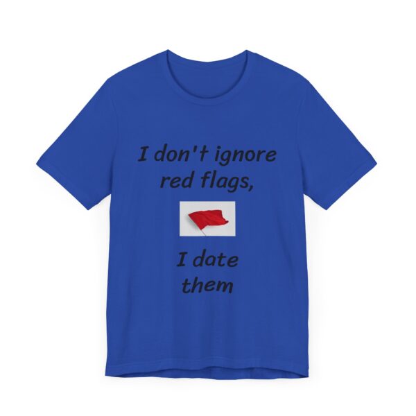 I don't date red flags Tee - Image 51