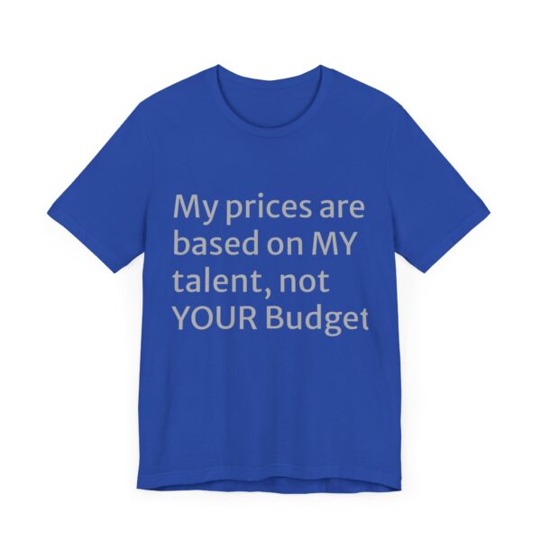 My prices Tee - Image 43