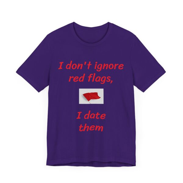 I don't date red flags Tee - Image 55