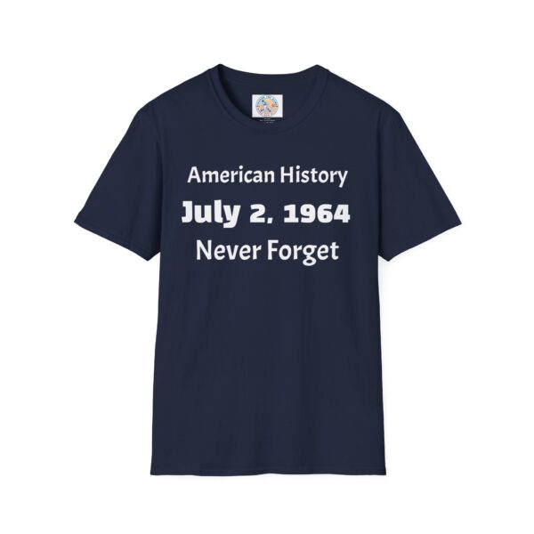 American History T-Shirt, July 2, 1964 Never Forget - Image 37