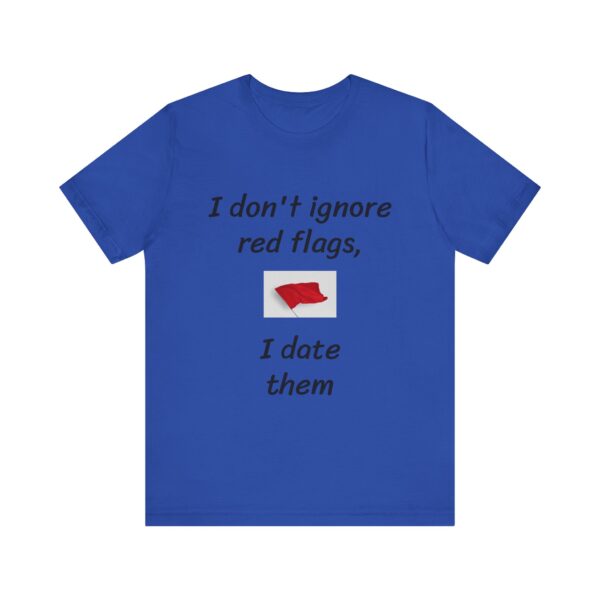 I don't date red flags Tee - Image 49