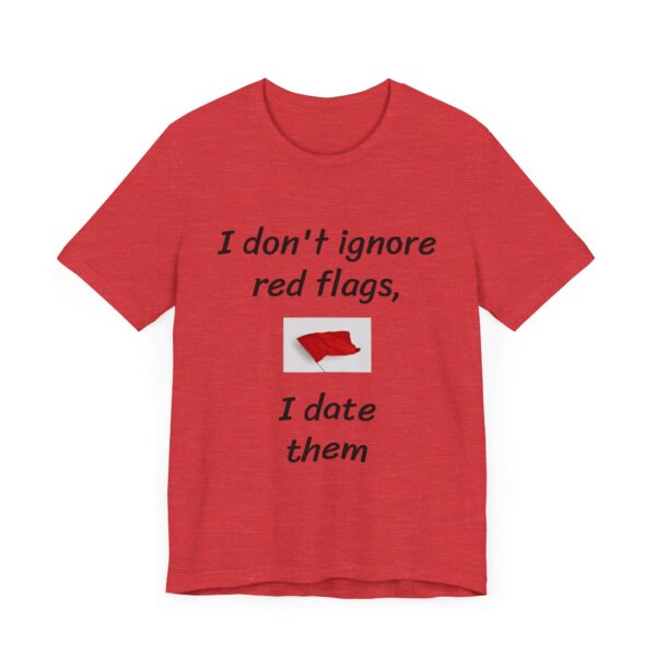 I don't date red flags Tee - Image 63