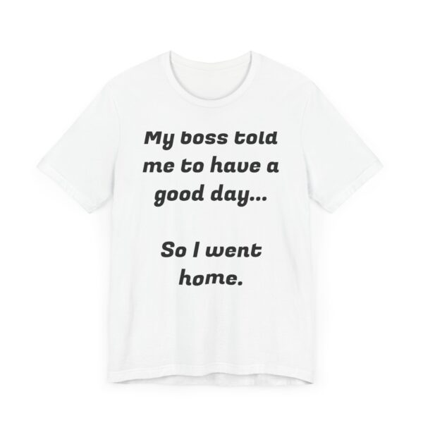 My boss told me Tee - Image 3