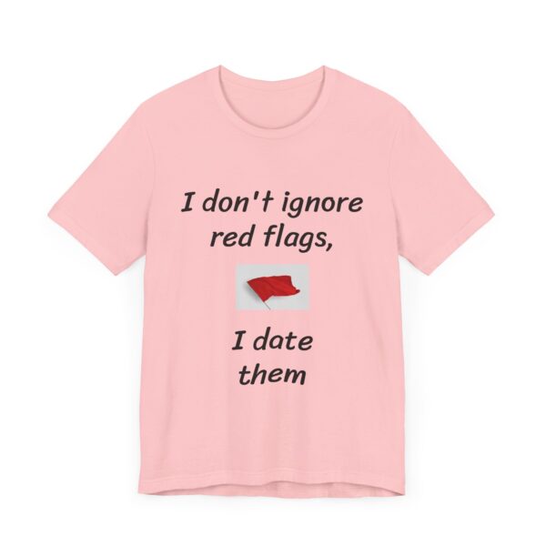 I don't date red flags Tee - Image 59