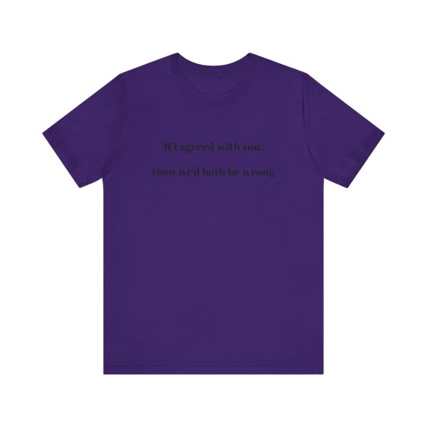 If I agreed with you Tee - Image 45