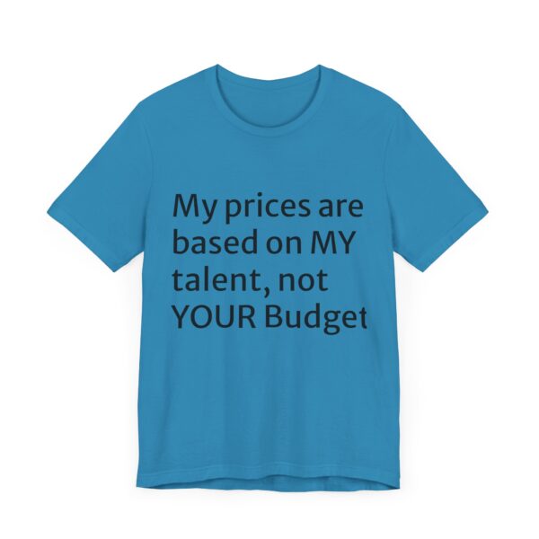 My prices Tee - Image 35