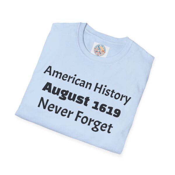 American History August 1619 T-Shirt, Remembrance Shirt, History Lover Gift, Educational Tee, Unisex Softstyle Top - Image 44