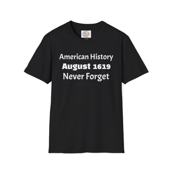 American History August 1619 T-Shirt, Remembrance Shirt, History Lover Gift, Educational Tee, Unisex Softstyle Top - Image 5