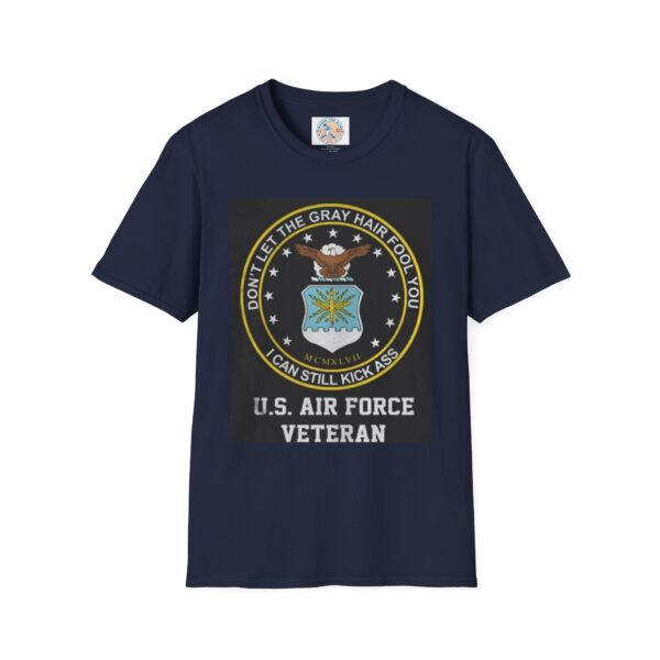 U.S. Air Force Veteran T-Shirt - Don't Let the Gray Hair Fool You, I Can Still Kick Ass - Image 37