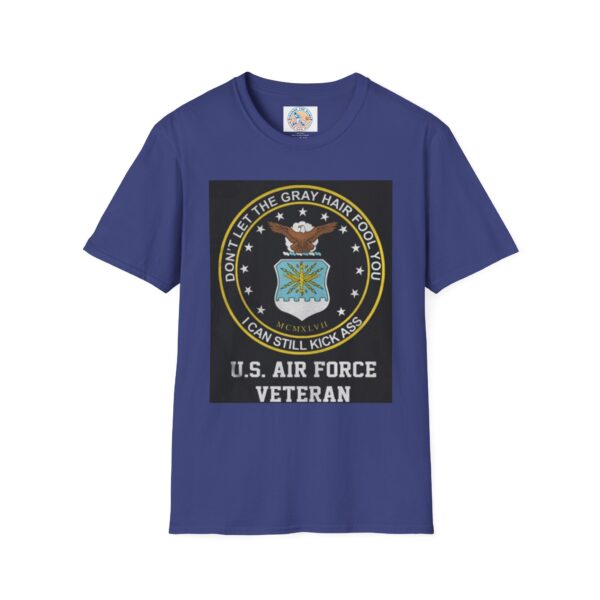 U.S. Air Force Veteran T-Shirt - Don't Let the Gray Hair Fool You, I Can Still Kick Ass - Image 29